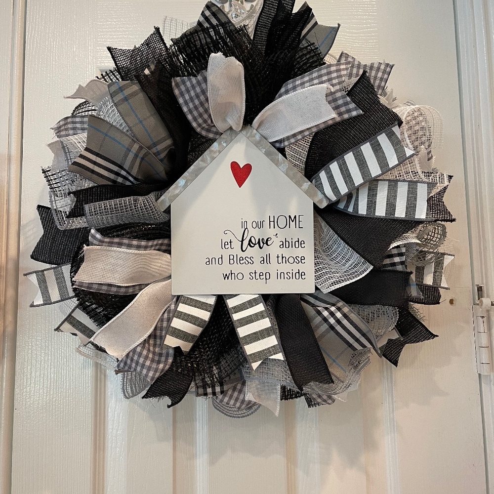WREATH - “In our HOME let LOVE abide and Bless all those who step inside”